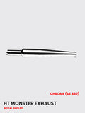 HT Monster Chrome Exhaust – Stainless Steel 430 (SS 430) - RE 092C